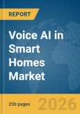 Voice AI in Smart Homes Market Report 2026- Product Image