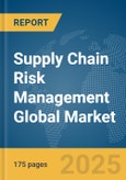 Supply Chain Risk Management Global Market Report 2025- Product Image