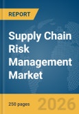 Supply Chain Risk Management Market Report 2026- Product Image