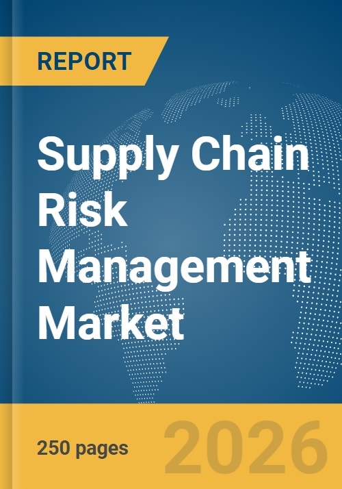 Supply Chain Risk Management Market Report 2026