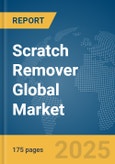 Scratch Remover Global Market Report 2025- Product Image