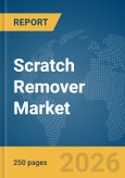 Scratch Remover Market Report 2026- Product Image