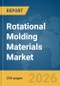 Rotational Molding Materials Market Report 2026 - Product Thumbnail Image