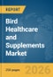 Bird Healthcare and Supplements Market Report 2026 - Product Thumbnail Image