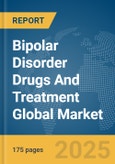 Bipolar Disorder Drugs And Treatment Global Market Report 2025- Product Image