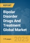 Bipolar Disorder Drugs And Treatment Global Market Report 2025 - Product Thumbnail Image