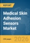 Medical Skin Adhesion Sensors Market Report 2026 - Product Thumbnail Image