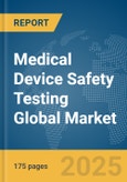 Medical Device Safety Testing Global Market Report 2025- Product Image