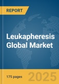 Leukapheresis Global Market Report 2025- Product Image