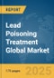 Lead Poisoning Treatment Global Market Report 2025 - Product Thumbnail Image