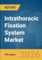 Intrathoracic Fixation System Market Report 2026 - Product Thumbnail Image