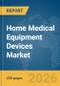 Home Medical Equipment (HME) Devices Market Report 2026 - Product Thumbnail Image