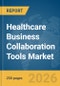 Healthcare Business Collaboration Tools Market Report 2026 - Product Thumbnail Image