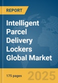 Intelligent Parcel Delivery Lockers Global Market Report 2025- Product Image