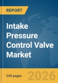 Intake Pressure Control Valve Market Report 2026- Product Image