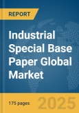Industrial Special Base Paper Global Market Report 2025- Product Image