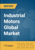 Industrial Motors Global Market Report 2025- Product Image