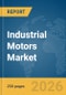 Industrial Motors Market Report 2026 - Product Thumbnail Image