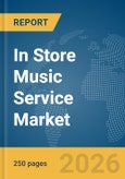 In Store Music Service Market Report 2026- Product Image