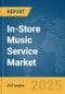 In-Store Music Service Market Report 2025 - Product Thumbnail Image
