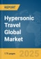 Hypersonic Travel Global Market Report 2025 - Product Thumbnail Image