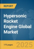 Hypersonic Rocket Engine Global Market Report 2025- Product Image