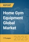 Home Gym Equipment Global Market Report 2025 - Product Thumbnail Image