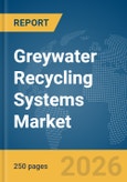 Greywater Recycling Systems Market Report 2026- Product Image