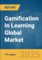 Gamification In Learning Global Market Report 2025 - Product Thumbnail Image