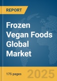 Frozen Vegan Foods Global Market Report 2025- Product Image