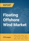 Floating Offshore Wind Market Report 2026 - Product Image