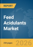 Feed Acidulants Market Report 2026- Product Image