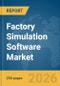 Factory Simulation Software Market Report 2026 - Product Thumbnail Image
