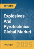 Explosives And Pyrotechnics Global Market Report 2025- Product Image