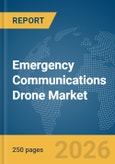 Emergency Communications Drone Market Report 2026- Product Image