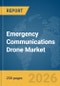 Emergency Communications Drone Market Report 2026 - Product Thumbnail Image