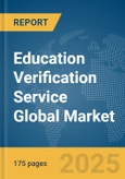 Education Verification Service Global Market Report 2025- Product Image