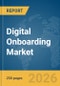 Digital Onboarding Market Report 2026 - Product Thumbnail Image