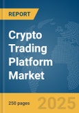 Crypto Trading Platform Market Report 2025- Product Image