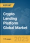 Crypto Lending Platform Global Market Report 2025 - Product Thumbnail Image