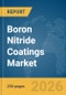 Boron Nitride Coatings Market Report 2026 - Product Thumbnail Image
