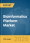 Bioinformatics Platform Market Report 2026 - Product Thumbnail Image