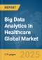 Big Data Analytics In Healthcare Global Market Report 2025 - Product Thumbnail Image