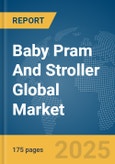 Baby Pram And Stroller Global Market Report 2025- Product Image