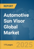 Automotive Sun Visor Global Market Report 2025- Product Image