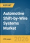 Automotive Shift-by-Wire (SBW) Systems Market Report 2026 - Product Thumbnail Image