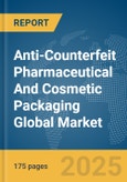 Anti-Counterfeit Pharmaceutical And Cosmetic Packaging Global Market Report 2025- Product Image