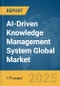 AI-Driven Knowledge Management System Global Market Report 2025 - Product Thumbnail Image