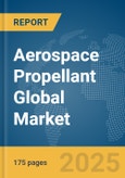 Aerospace Propellant Global Market Report 2025- Product Image