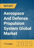 Aerospace And Defense Propulsion System Global Market Report 2025- Product Image